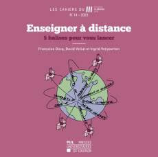 Les Cahiers du Louvain Learning Lab N° 14/2023 : Enseigner à distance. 5 balises pour vous lancer - Docq Françoise ; Vellut David ; Verpoorten Ingrid