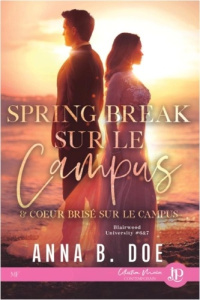 Blairwood University Tome 6 et 7 : Spring break sur le campus ; Coeur brisé sur le campus - Doe Anna B.