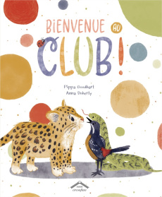 Bienvenue au club ! - Doherty Anna ; Goodhart Pippa ; Doutey Anne-Elisab