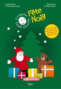 La petite boule blanche fête Noël - Dohin Isabelle ; Loupy Christophe ; Chéné Gildas