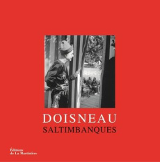 Saltimbanques. Coffret en 2 volumes : Tournez manèges ! ; Qu'est -ce que c'est que ce cirque ? - Doisneau Robert ; Favand Jean-Paul