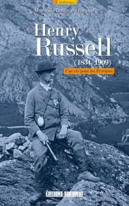 Henry Rusell (1834-1909). Une vie pour les Pyrénées - Dollin du Fresnel Monique