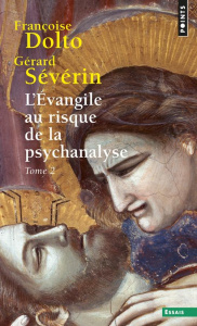 L'Evangile au risque de la psychanalyse. Tome 2, Jésus et le désir - Dolto Françoise ; Sévérin Gérard