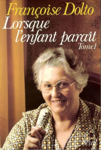 LORSQUE L'ENFANT PARAIT. Tome 1 - Dolto Françoise