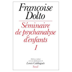 Séminaire de psychanalyse d'enfants Tome 1 : Séminaire de psychanalyse d'enfants - Dolto Françoise