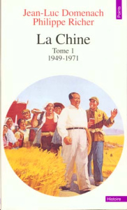 LA CHINE. Tome 1, 1949-1971 - Domenach Jean-Luc ; Richer Philippe