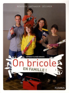 On bricole en famille ! - Doriath Sophie ; Doriath Olivier