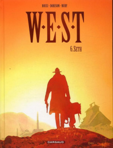 West Tome 6 : Seth - Dorison Xavier ; Nury Fabien ; Rossi Christian