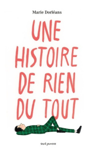 Une histoire de rien du tout - Dorléans Marie
