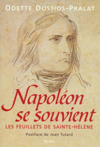 NAPOLEON SE SOUVIENT. Les feuillets de Sainte-Hélène - Dossios-Pralat Odette