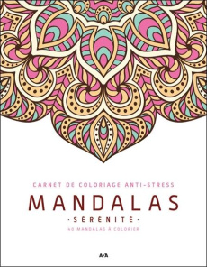 Mandalas sérénité. 40 mandalas à colorier - Doucet François