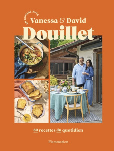 En cuisine avec Vanessa et David Douillet. 80 recettes du quotidien - Douillet Vanessa ; Douillet David ; Einer Martin ;