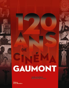 120 ans de cinéma Gaumont - Douin Jean-Luc ; Seydoux Nicolas ; Païni Dominique