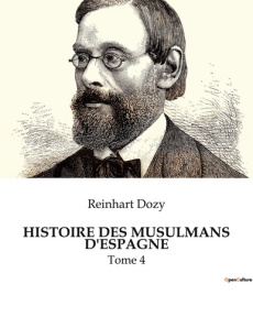 Histoire des musulmans d'espagne. Tome 4 - Dozy Reinhart