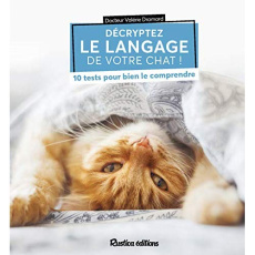 Décryptez le langage de votre chat ! 10 tests pour bien le comprendre - Dramard Valérie ; Coeugniet Valérie