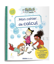 Les héros de 1re année - Mon cahier de calcul - Dreidemy Joëlle ; Jeunet Audrey ; Siegfriedt Thiba