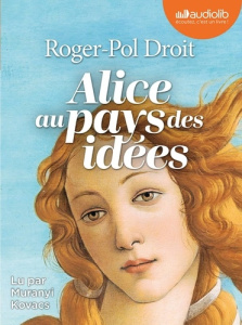 Alice au pays des idées. 2 CD audio MP3 - Droit Roger-Pol ; Kovacs Muranyi