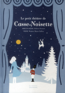 Le petit théâtre de Casse-Noisette - Druvert Hélène ; Galliez Roxane Marie
