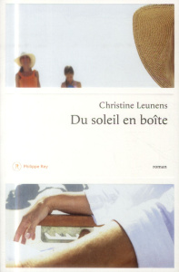 Du soleil en boîte - Leunens Christine ; Turle Bernard