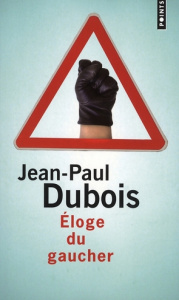 Eloge du gaucher - Dubois Jean-Paul