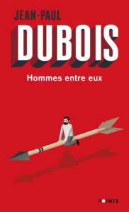 Hommes entre eux - Dubois Jean-Paul