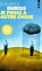 Je pense à autre chose - Dubois Jean-Paul