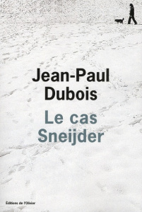 LE CAS SNEIJDER - DUBOIS JEAN-PAUL