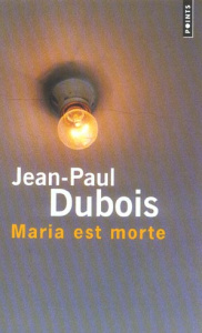 Maria est morte - Dubois Jean-Paul