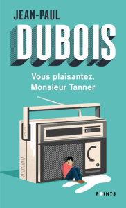 Vous plaisantez, monsieur Tanner - Dubois Jean-Paul