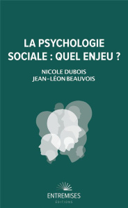 La psychologie sociale. Quel enjeu ? - Dubois Nicole - Beauvois Jean-Léon