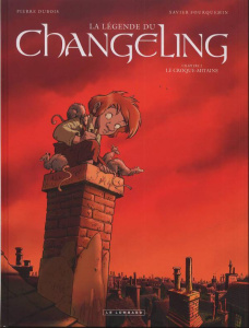 La légende du Changeling Tome 2 : Le croque-mitaine - Dubois Pierre ; Fourquemin Xavier
