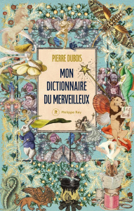 Mon dictionnaire du merveilleux - Dubois Pierre ; Sfar Joann