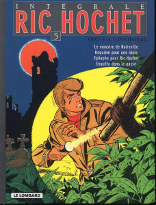 Intégrale Ric Hochet Tome 5 : Le monstre de Noireville ; Requiem pour une idole ; Epitaphe pour Ric - DUCHATEAU/TIBET