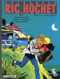 Ric Hochet Intégrale Tome 1 : Traquenard au Havre ; Mystère à Porquerolles ; Défi à Ric Hochet - DUCHATEAU/TIBET