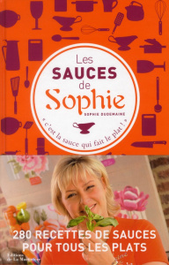 Les sauces de Sophie - Dudemaine Sophie ; Larit Christian ; Briolat Eve-M