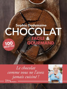 Chocolat. Facile & gourmand - Dudemaine Sophie ; Nurra Rina ; Martin Virginie