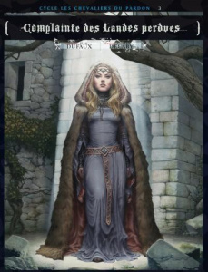 Complainte des Landes perdues Cycle 2 : Les chevaliers du Pardon : Tome 7. La Fée Sanctus - Dufaux Jean ; Delaby Philippe