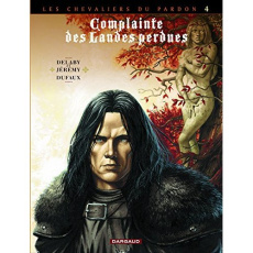 Complainte des Landes perdues Cycle 2 : Les chevaliers du Pardon : Tome 8. Sill Valt - Avec 16 pages - Dufaux Jean ; Delaby Philippe