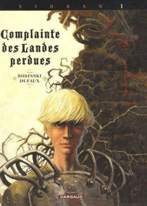 Complainte des Landes perdues Cycle 1 : Sioban : Tome 1. Sioban - Dufaux Jean ; Rosinski Grzegorz