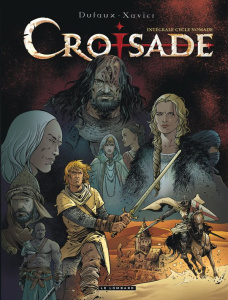 Croisade Intégrale Tome 2 : Cycle Nomade - Dufaux Jean ; Xavier Philippe ; Chagnaud Jean-Jacq