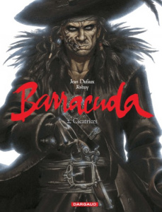 Barracuda Tome 2 : Cicatrices - Dufaux Jean