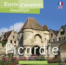 Picardie. Edition bilingue français-anglais - Dufly Christine ; Le Gac Hervé