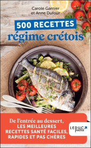 500 recettes régime crétois - Garnier Carole ; Dufour Anne