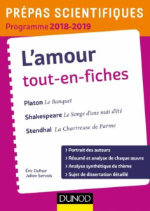 L'amour tout-en-fiches. Platon, Le banquet ; Shakespeare, Le songe d'une nuit d'été ; Stendhal, La C - Dufour Eric ; Cron Adélaïde