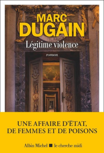 Légitime violence - Dugain Marc