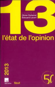 L'état de l'opinion. Edition 2013 - Duhamel Olivier ; Lecerf Edouard