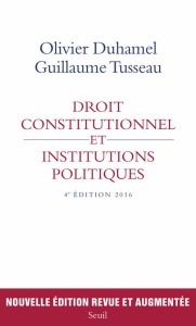 Droit constitutionnel et institutions politiques. 4e édition - Duhamel Olivier ; Tusseau Guillaume