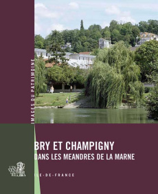 Bry et Champigny dans les méandres de la Marne - Duhau Isabelle