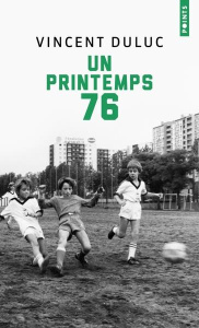Un printemps 76 - Duluc Vincent