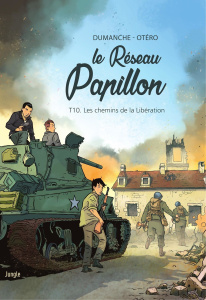 Le Réseau Papillon Tome 10 : Les chemins de la libération - Dumanche Franck ; Schmitt Michel-Yves ; Otéro Nico